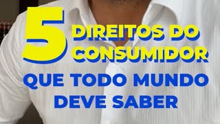 5 DIREITOS DO CONSUMIDOR QUE TODO MUNDO DEVE SABER