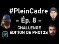 Pleincadre  p 8  challenge dition de photos