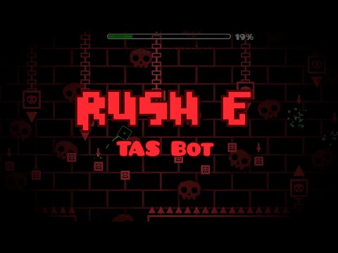 Rush E | TAS Bot