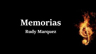 Video thumbnail of "Memorias Rudy Marquez Letra"