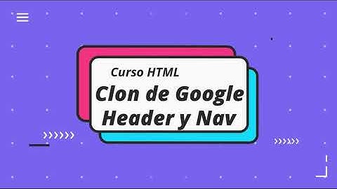 Curso de HTML + CSS Desarrolla el clon Google "header y nav"