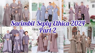 Fashion Show Sarimbit Ethica Seply 2024 || PART 2