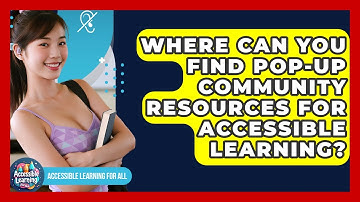 Where Can You Find Pop-up Community Resources For Accessible Learning? - Accessible Learning For All