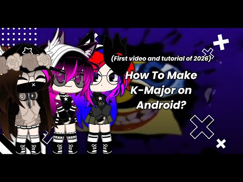 How To Make K-Major on Android?