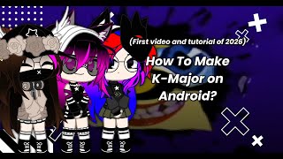 How To Make K-Major On Android?