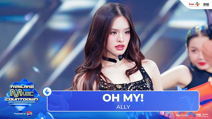 ALLY - OH MY! l Thailand Music Countdown EP.22 6 Oct 2024