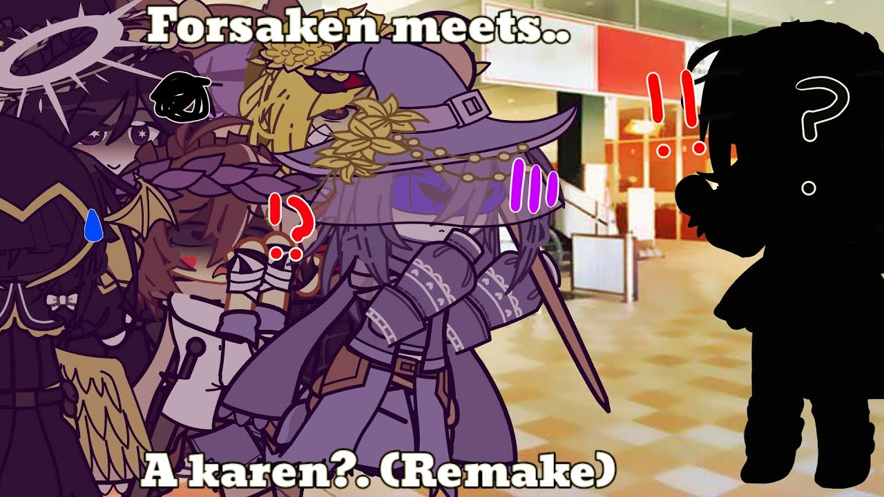 //IF FORSAKEN MET A KAREN AT THE MALL?//(REMAKE)//CHECK DESC//