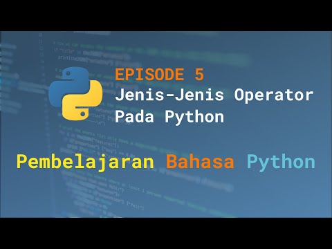 Eps. 5 - Jenis-Jenis Operator Pada Python