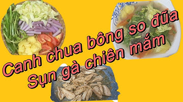 Bữa cơm nhà mộc mạc, gợi nhớ quê với món canh chua cá lóc - bông so đũa và sụn gà chiên mắm