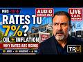 7% MORTGAGE RATES AGAIN?   NO and Here's  WHY