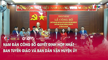 Nam Đàn công bố quyết định hợp nhất Ban Tuyên giáo và Ban Dân vận Huyện ủy