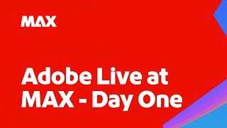 Adobe Live at MAX Day One | Oct. 28th
