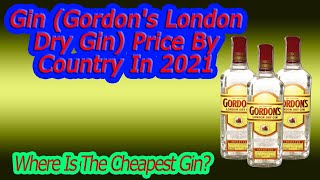 Gin (Gordon's London Dry Gin) Price By Country In 2021 | Where Is The Cheapest Gin? |Comparison