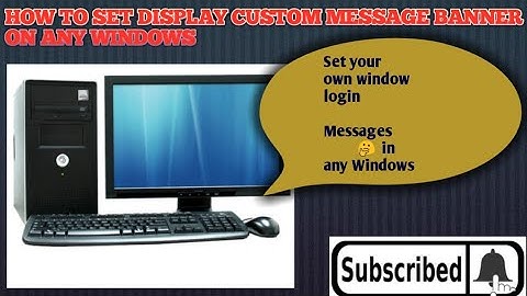How to set custom message banner on windows/Login message