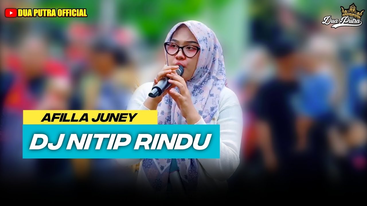 DJ NITIP RINDU - VOC. AFILLA JUNEY | DUA PUTRA | WARUDUWUR KEC. MUNDU ...