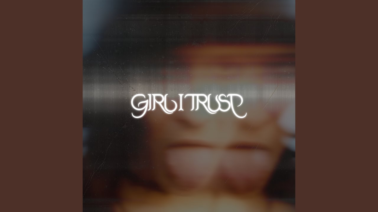 Girl I Trust