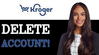 How To Delete Kroger Account (2025)