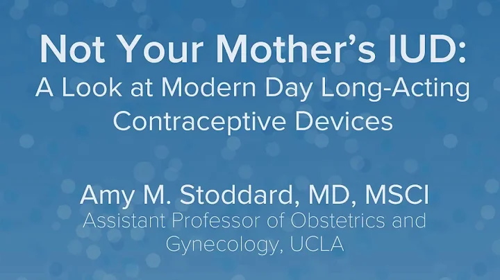 Long-acting Contraceptive Devices - Amy Stoddard, ...
