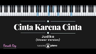 Cinta Karena Cinta - Judika (KARAOKE PIANO - FEMALE KEY)