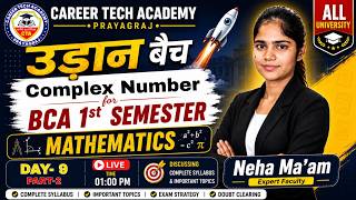 BCA 1st Semester Mathematics Complex Number | Udaan Batch | Day 9 | By- Neha Ma'am | #mathematics