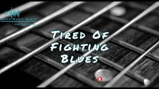 TIRED OF FIGHTING BLUES - Blues Instrumental Music, Piano Music, Blues Music, Blues Guitar, Blues
