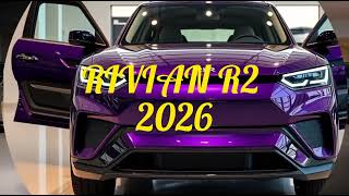 New models of SUV Rivian R2 2026 – Full Review, Features, Interior & Price