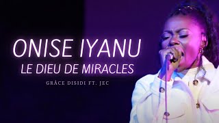 ONISE IYANU - Nathaniel Bassey | French Cover by Grâce Disidi ft. JEC