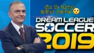 dream league soccer 2019 TÜRKÇE spiker yaptım Resimi