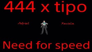 Adriel Favela - 444 x tipo need for speed Gta5