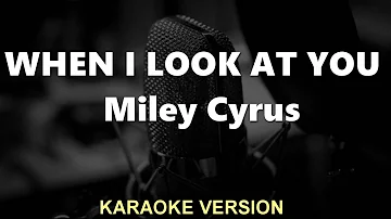 When i look at you Miley Cyrus Karaoke Song