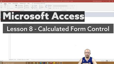 Microsoft Access 365 Lesson 8 - Calculated Form Control