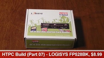 HTPC Build - Part 07: LOGISYS FP528BK (Memory Card Reader) Unboxing & Overview