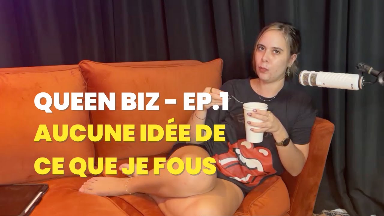 Queen Biz - EP1 - J'ai pas fait exprès de me lancer - YouTube