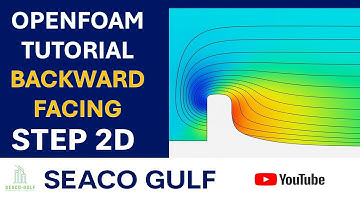 OpenFOAM Tutorial | Backward Facing Step 2D Simulation