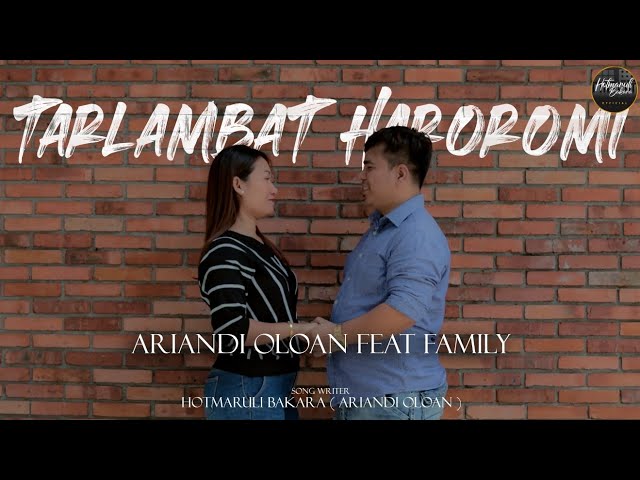 TARLAMBAT HAROROMI - Ariandi Oloan Feat Family || Lagu terbaru 2023 || Lagu batak terbaru 2023 class=