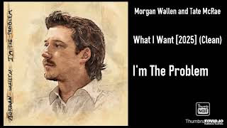 Morgan Wallen and Tate McRae - What I Want [2025] (Clean)