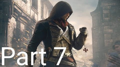 ASSASSIN’S CREED UNITY Gameplay Walkthrough Part 7 - Assassinate Rouille