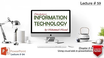 Chapter 13 (Using visual aids in presentations) Lecture 59 Full (Information Technology)