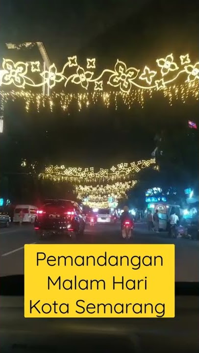 Pemandangan Malam Hari Kota Semarang Indahnya Lampion #shorts #pemandangan #kota #semarang#malamhari