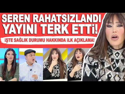 Seren Serengil canlı yayında fenalaştı, yayını terk etti! Sağlık durumu nasıl?