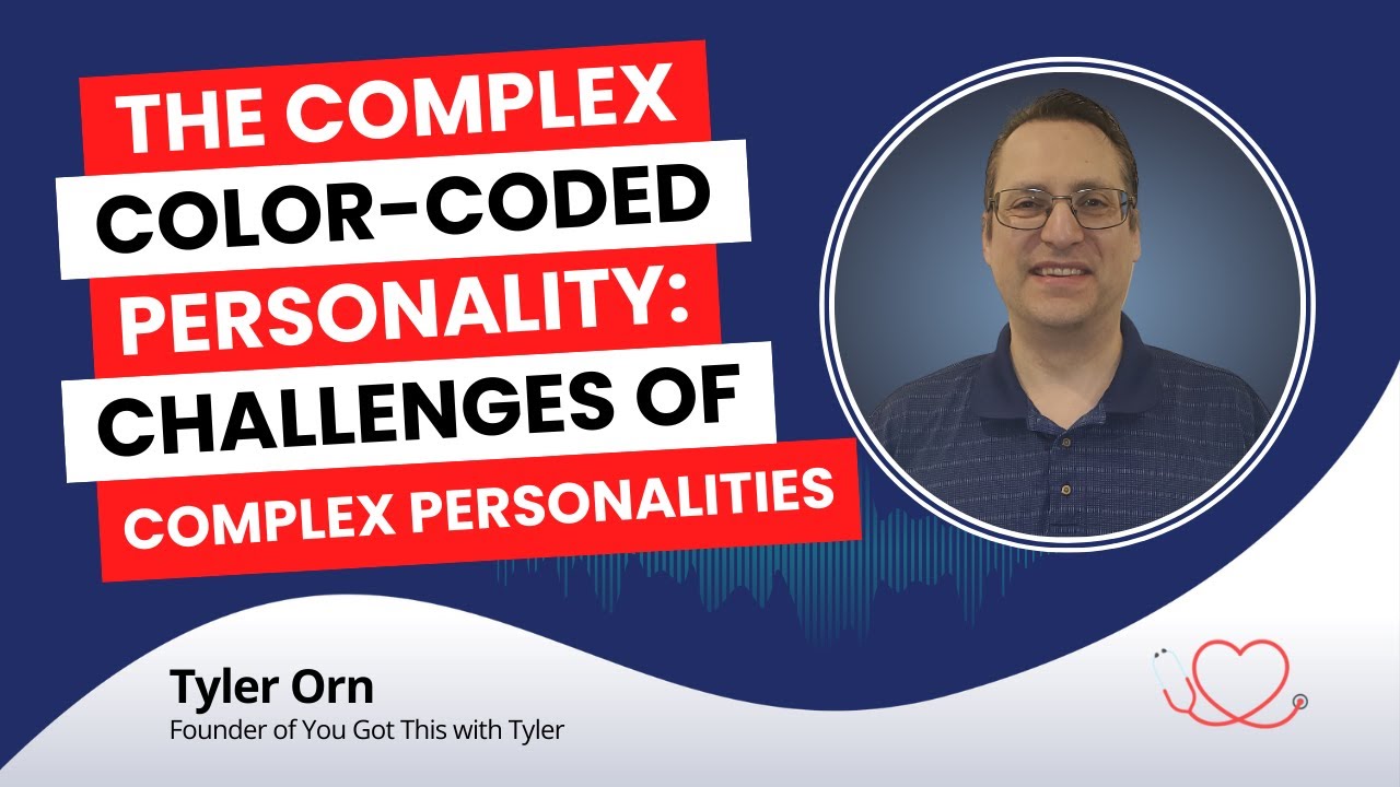 The Complex Color-Coded Personality: Challenges of Complex Personalities