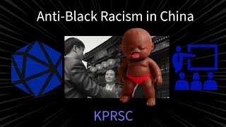 KPRSC 15: Anti-Black Racism in China (Racist Dolls in China) - MA Graduate Student Reacts