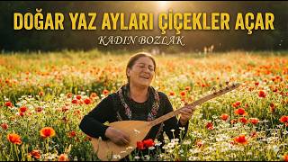Doğar Yaz Aylari Çi̇çekler Açar Kadin Bozlak