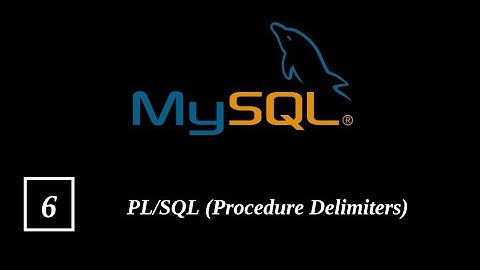 MySQL Tutorial For Beginners # 6| Introduction to PL/SQL | Learn Procedure and Delimiter in MySQL