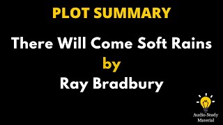 Plot Summary Of There Will Come Soft Rains By Ray Bradbury. - There Will Come Soft Rains Summary screenshot 3