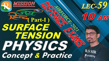 Surface Tension | Physics #59 | AIRFORCE | NAVY | NDA | Defence Exams | R.S SIR