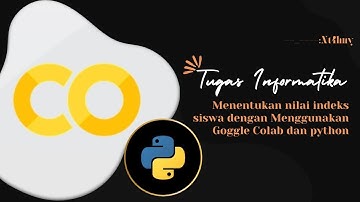 Menentukan Nilai Indeks Siswa dengan menggunakan Google colab dan phyton
