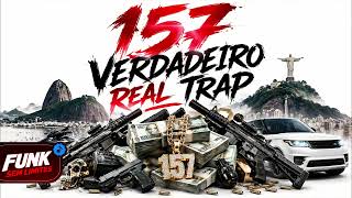 157 VERDADEIRO REAL TRAP - DJ WG DO MIRIAMBI O PORRADEIRO (Letra)