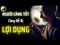 LÒNG TỐT MÀ THIẾU TRÍ TUỆ CHỈ LÀ SỰ TÀN NHẪN VỚI CHÍNH MÌNH | CỔ NHÂN THUẬT