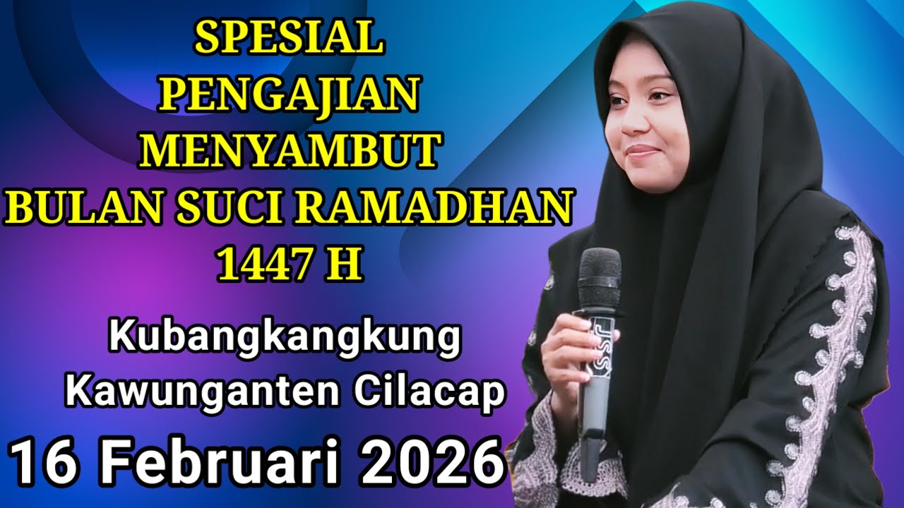 PENGAJIAN SPESIAL MENYAMBUT BULAN SUCI RAMADHAN 1447 H BERSAMA USTADZAH HJ MUMPUNI HANDAYAYEKTI